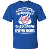 Everybody Has An Addiction Mine Just Happens To Be New York Yankees T Shirt