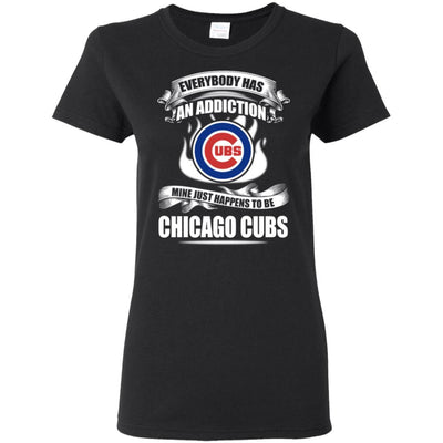 Everybody Has An Addiction Mine Just Happens To Be Chicago Cubs T Shirt