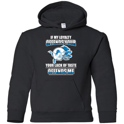 My Loyalty And Your Lack Of Taste Detroit Lions T Shirts