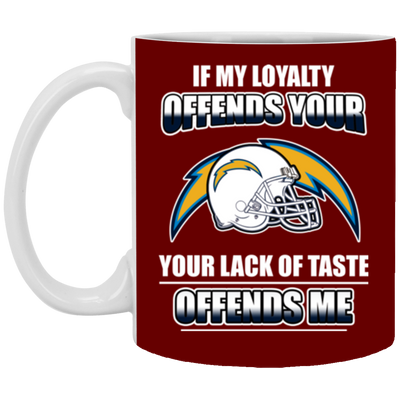 My Loyalty And Your Lack Of Taste Los Angeles Chargers Mugs
