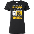 My Heart And My Soul Belong To The Minnesota Vikings T Shirts