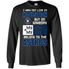 My Heart And My Soul Belong To The Houston Astros T Shirts