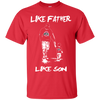 Happy Like Father Like Son Ohio State Buckeyes T Shirts