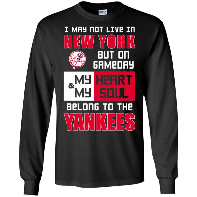 My Heart And My Soul Belong To The New York Yankees T Shirts