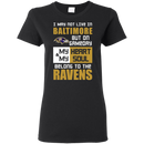 My Heart And My Soul Belong To The Baltimore Ravens T Shirts