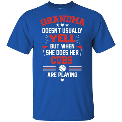 Grandma Doesn't Usually Yell Chicago Cubs T Shirts