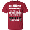 Grandma Doesn't Usually Yell Chicago White Sox T Shirts