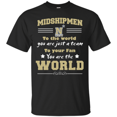 To Your Fan You Are The World Navy Midshipmen T Shirts