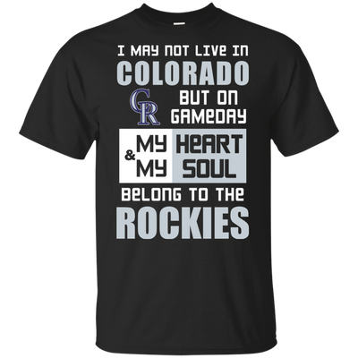 My Heart And My Soul Belong To The Colorado Rockies T Shirts