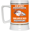 My Loyalty And Your Lack Of Taste Denver Broncos Mugs