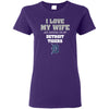 I Love My Wife And Cheering For My Detroit Tigers T Shirts