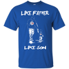 Happy Like Father Like Son Toronto Blue Jays T Shirts