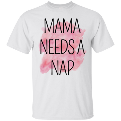 Mama Needs A Nap T Shirts V1