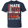 I Hate Being Sexy But I Am A Cleveland Browns Fan T Shirt