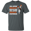 I Will Support Everywhere Baltimore Orioles T Shirts