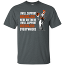 I Will Support Everywhere Baltimore Orioles T Shirts