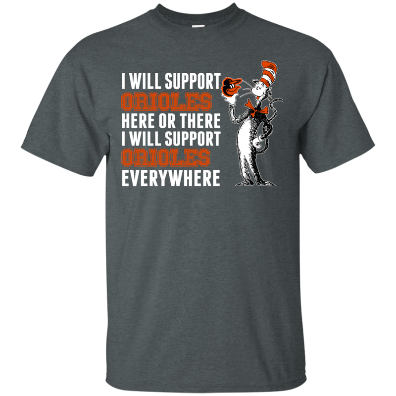 I Will Support Everywhere Baltimore Orioles T Shirts