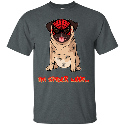 I'm Spider Woof Pug T Shirts