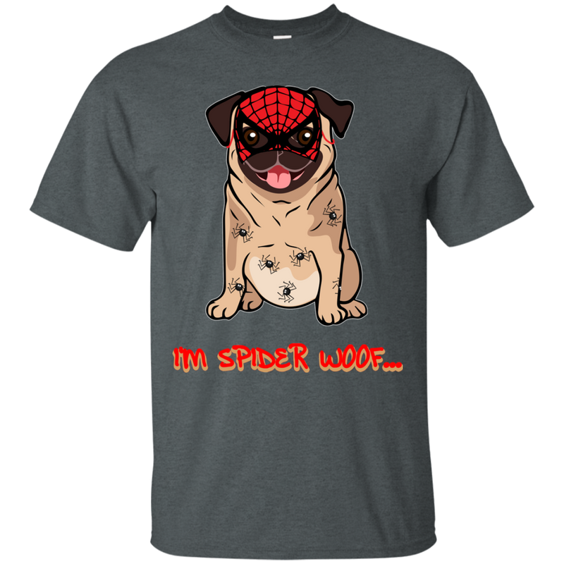 I'm Spider Woof Pug T Shirts