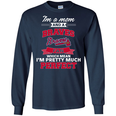 I'm A Mom And An Atlanta Braves Fan T Shirt