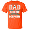 Proud Of Dad Of An Awesome Daughter Miami Dolphins T Shirts