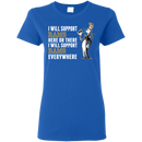 I Will Support Everywhere Los Angeles Rams T Shirts