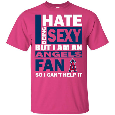 I Hate Being Sexy But I Am A Los Angeles Angels Fan T Shirt