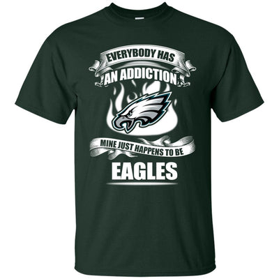 Everybody Has An Addiction Mine Just Happens To Be Philadelphia Eagles T Shirt