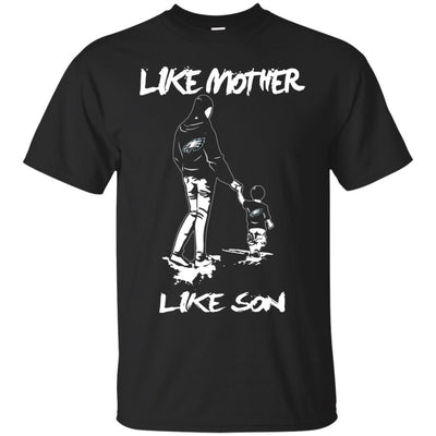 Like Mother Like Son Philadelphia Eagles T Shirt