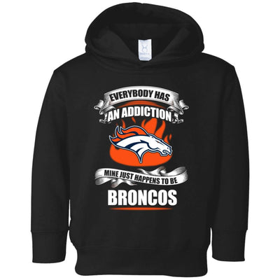 Everybody Has An Addiction Mine Just Happens To Be Denver Broncos T Shirt