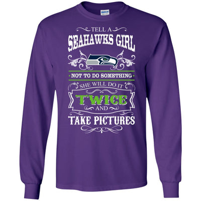 She Will Do It Twice And Take Pictures Seattle Seahawks T Shirt