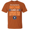 Best Kind Of Mom Raise A Fan Houston Astros T Shirts