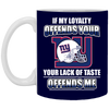 My Loyalty And Your Lack Of Taste New York Giants Mugs