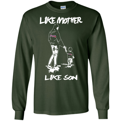 Like Mother Like Son Atlanta Braves T Shirt