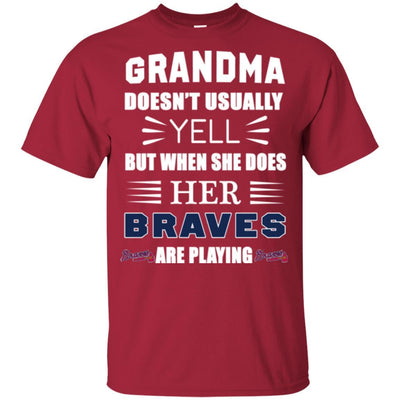 Grandma Doesn't Usually Yell Atlanta Braves T Shirts