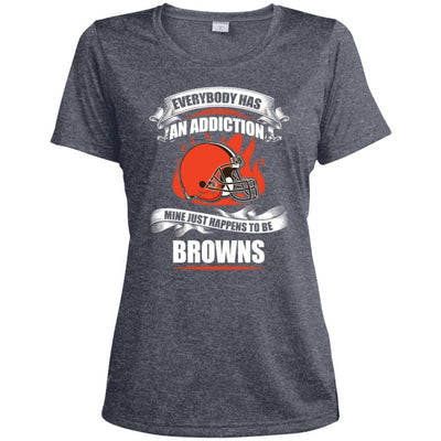 Everybody Has An Addiction Mine Just Happens To Be Cleveland Browns T Shirt