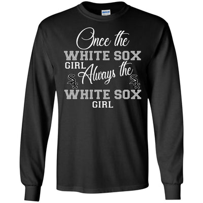 Always The Chicago White Sox Girl T Shirts