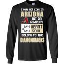 My Heart And My Soul Belong To The Arizona Diamondbacks T Shirts