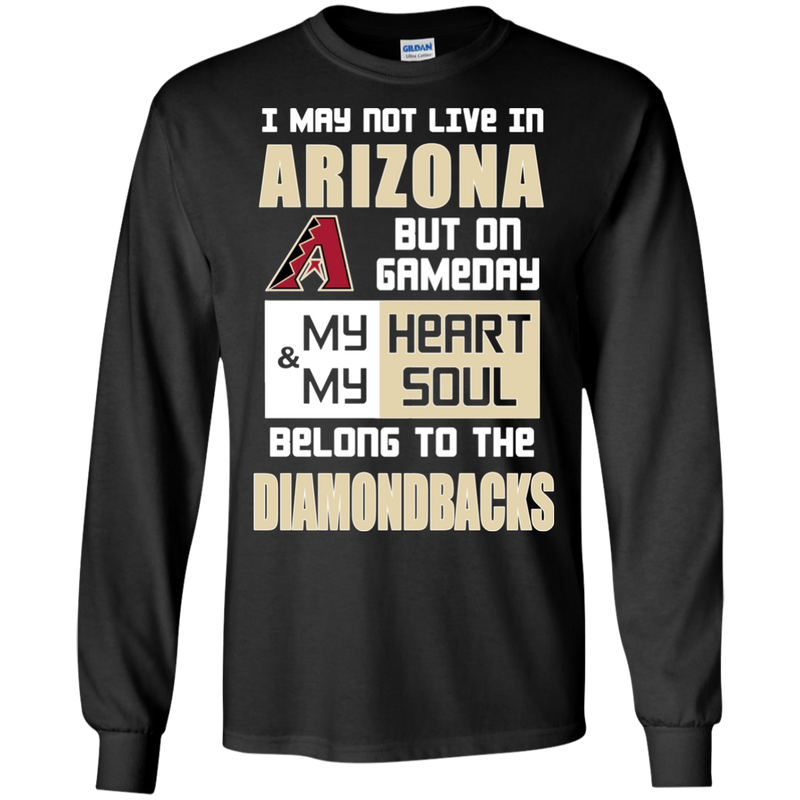 My Heart And My Soul Belong To The Arizona Diamondbacks T Shirts
