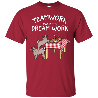 Pug Teamwork Makes The Dream Work T Shirts