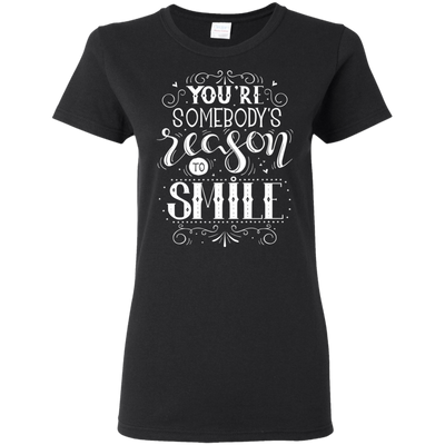 You Are Somebody's Reason To Smile T Shirts V1