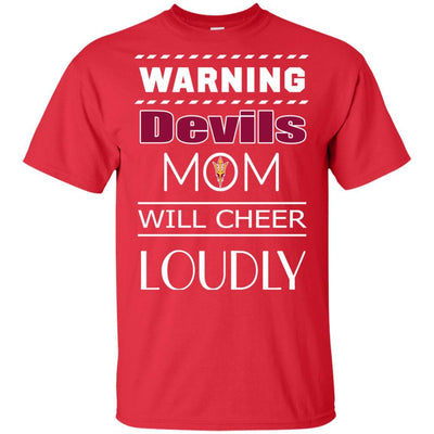 Warning Mom Will Cheer Loudly Arizona State Sun Devils T Shirts