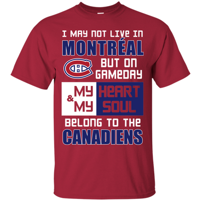 My Heart And My Soul Belong To The Montreal Canadiens T Shirts