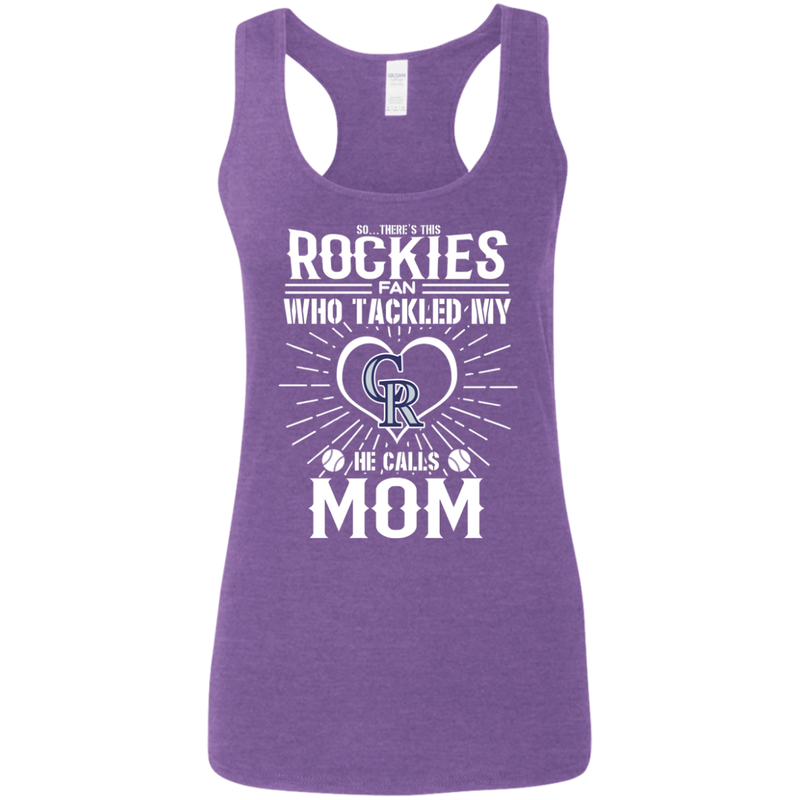 He Calls Mom Who Tackled My Colorado Rockies T Shirts