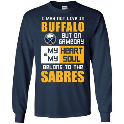 My Heart And My Soul Belong To The Buffalo Sabres T Shirts