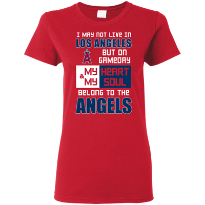 My Heart And My Soul Belong To The Los Angeles Angels T Shirts