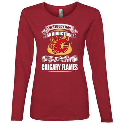 Everybody Has An Addiction Mine Just Happens To Be Calgary Flames T Shirt