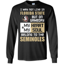 My Heart And My Soul Belong To The Florida State Seminoles T Shirts