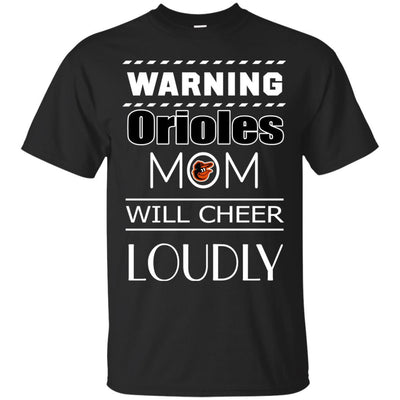 Warning Mom Will Cheer Loudly Baltimore Orioles T Shirts
