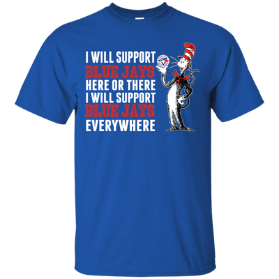 I Will Support Everywhere Toronto Blue Jays T Shirts